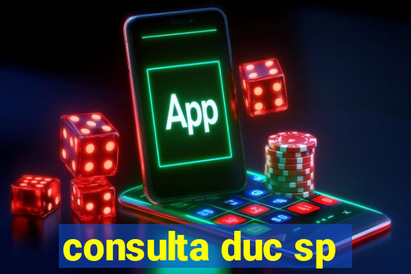 consulta duc sp